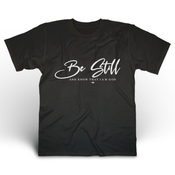 Word of God T-Shirt - Be Still