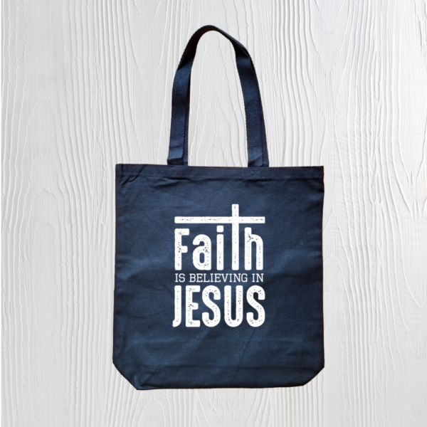 08 FAITH IN BELIEVING IN JUESU - English Bible Verse - Reusable Bag